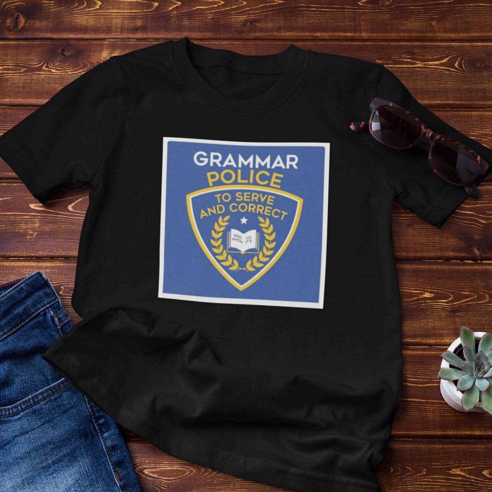 Funny Shirt - Grammar Police Tee - To Serve and Correct | Ringspun Cotton T- Shirt L