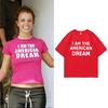 I Am The American Dream Britney Spears Same Style Print Tshirt Men Women Casual Oversized Cotton T Shirts Male Fashion T-shirts