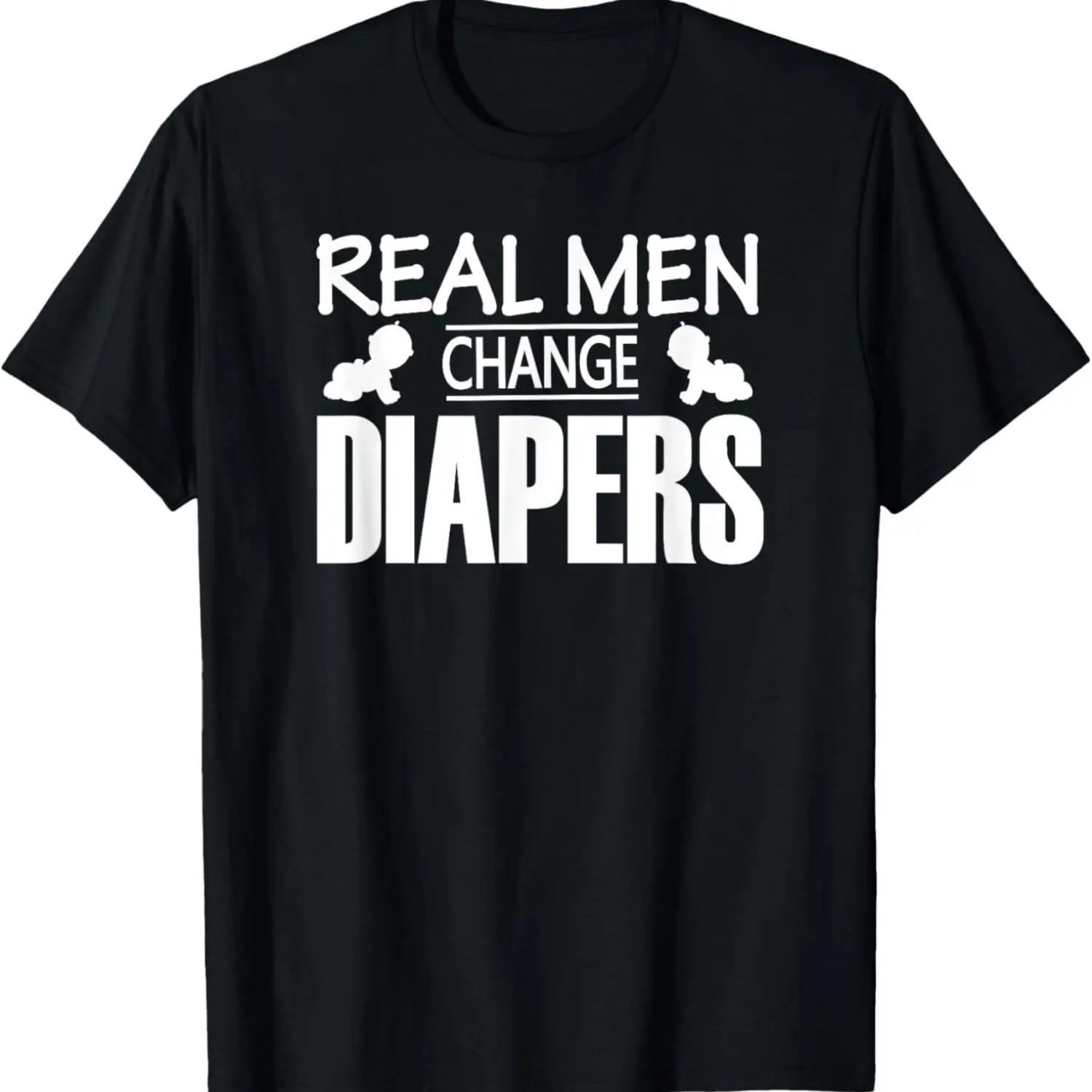 Real Men Change Diapers _ Funny Pregnancy_Marriage T-Shirt S