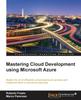 The Mastering Cloud Development Using Microsoft Azure Book