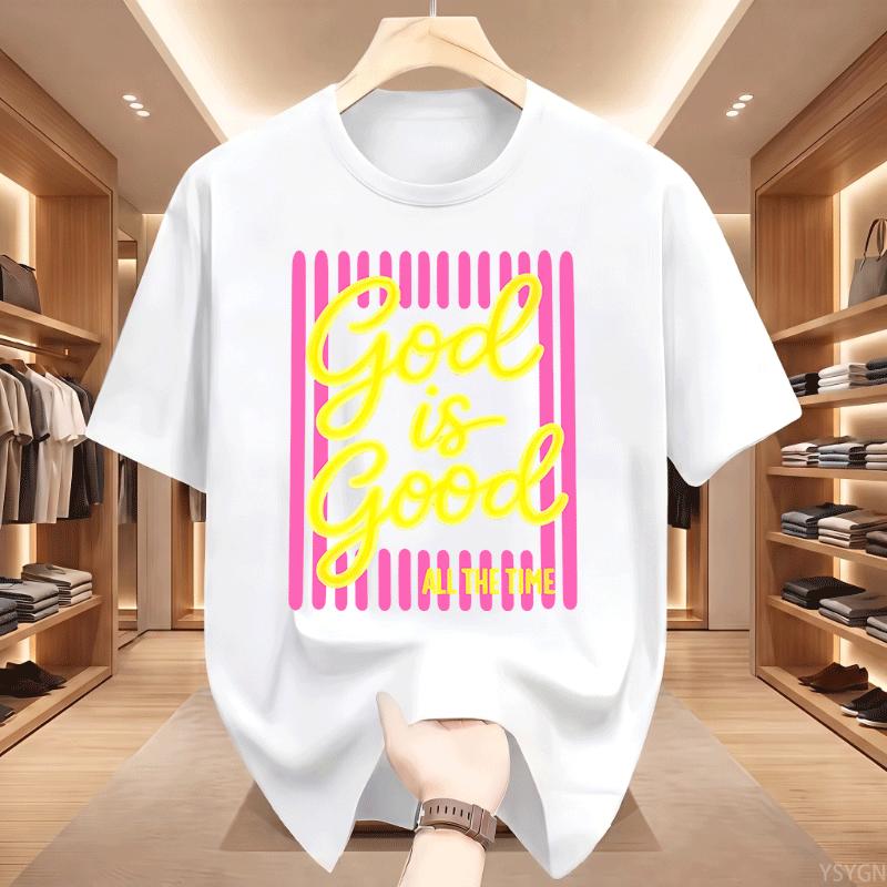 God Is Good All The Time Tee Cute Christian Tshirt Faith Based Tshirts Unisex Unisex Cotton Short Sleeve Round Neck Tees Clothing