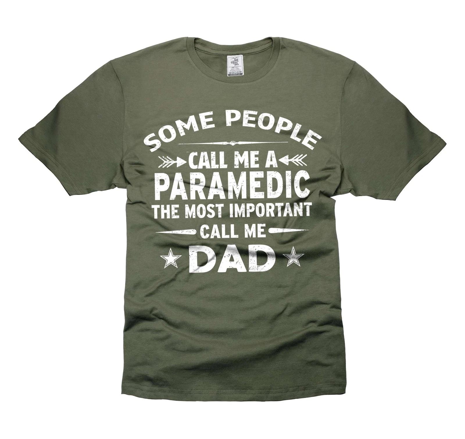 Mens Paramedic Dad T-shirt Some People Call Me Paramedic Father s Day Tee 3XL