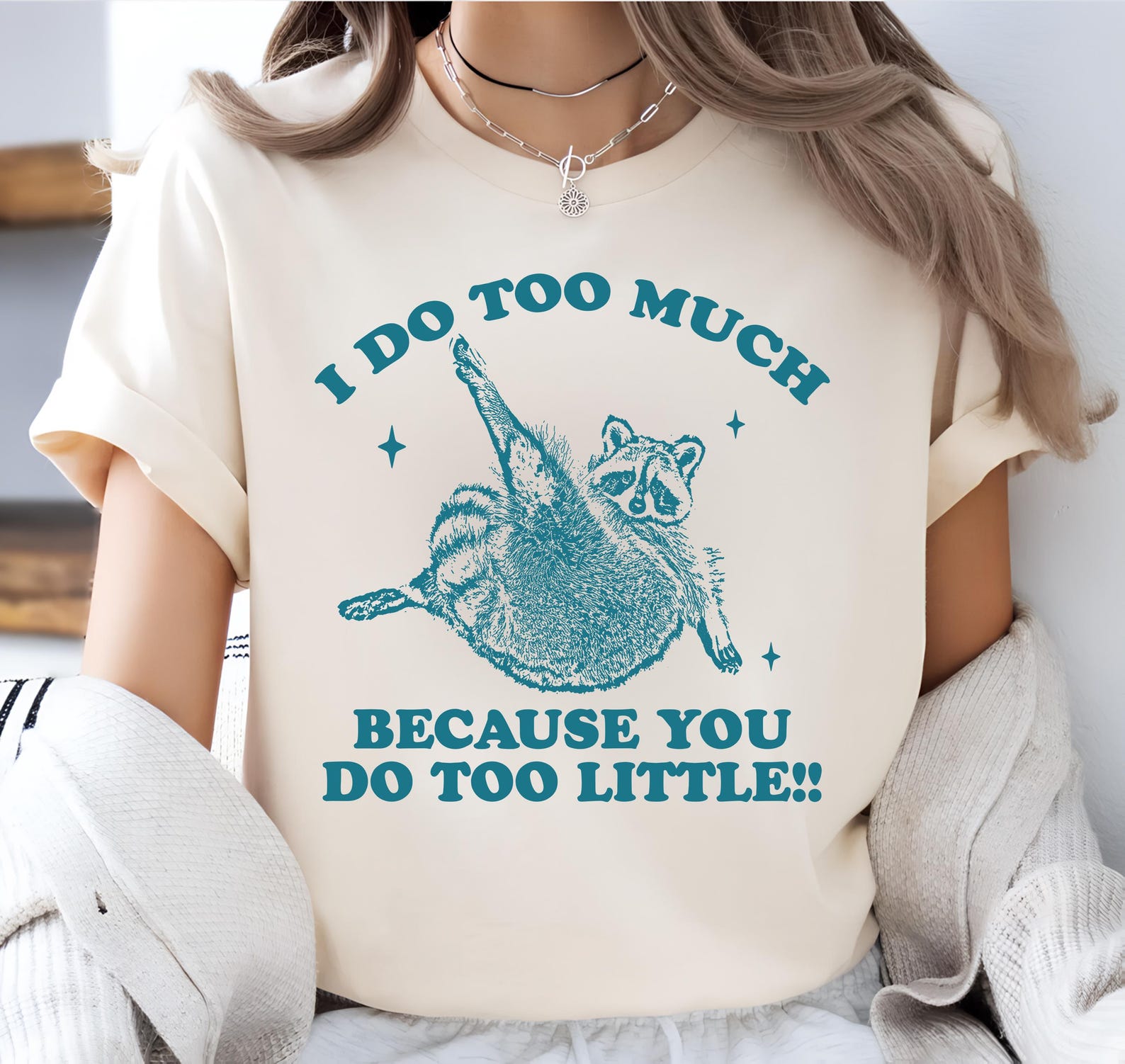 I do too much because you do too little, cute y2k tee, meme shirt, aesthetic shirt, funny raccoon shirt, cute racoon T-Shirt XL