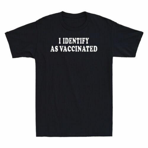 I Identify As Vaccinated Shirt I Identify As Vaccinated Vintage Men T-shirt XL