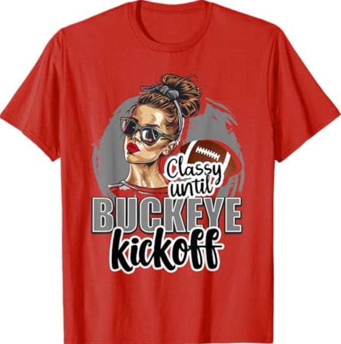 Classy Until Kickoff Buckeye Girl Ohio Funny Home State T-Shirt L