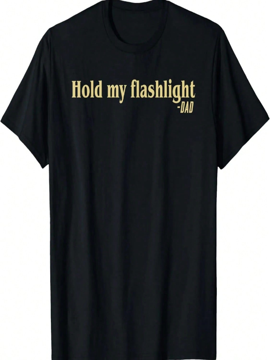 Hold My Flashlight Dad Said Father Proud Father s Day T-Shirt S разноцветный