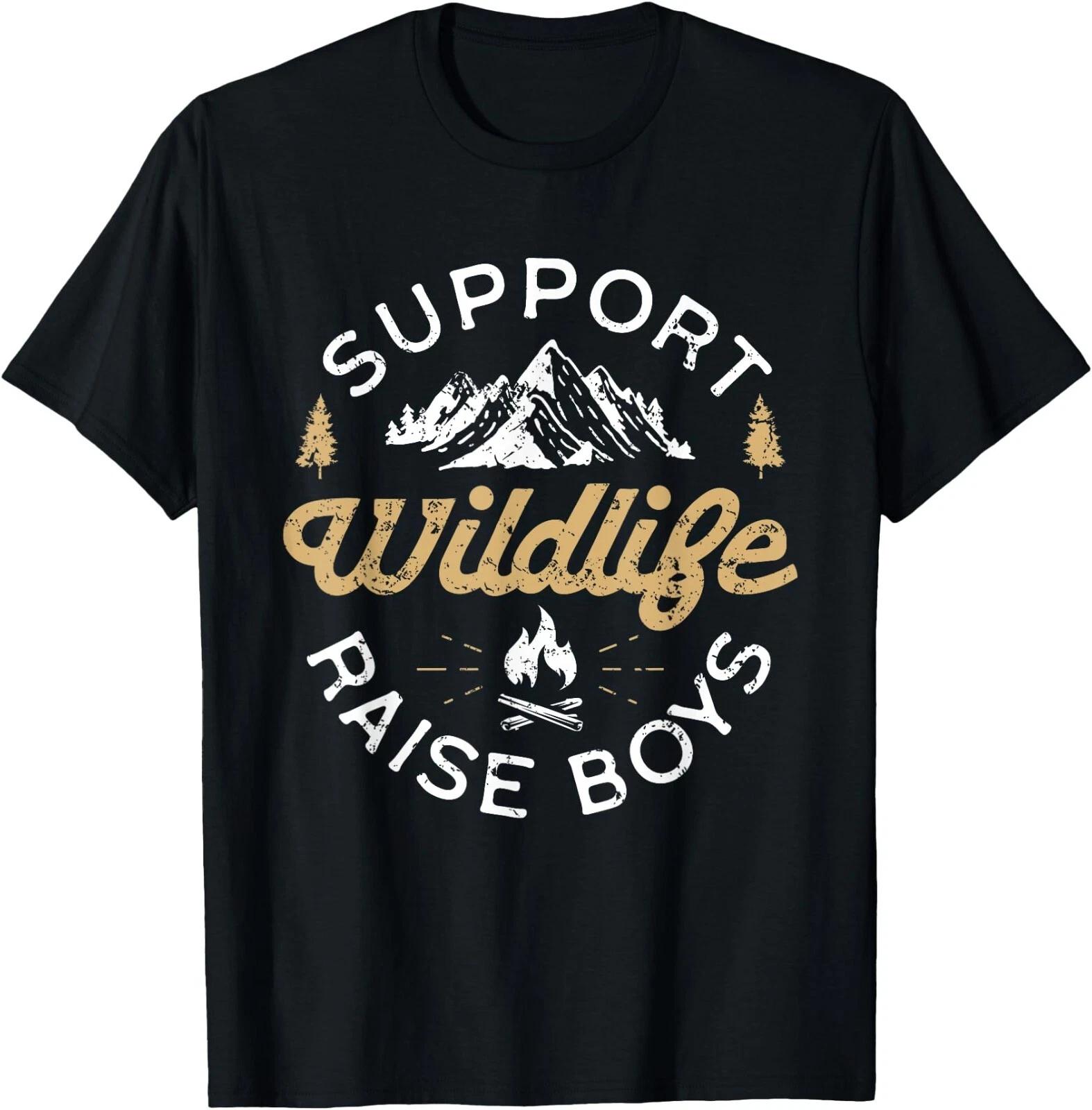 Support Wildlife Raise Boys - Parent Gift, Mother s Day T-Shirt , Unisex Tee XXL