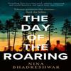 The Day of the Roaring by Nina Bhadreshwar Paperback Book 9780008645724