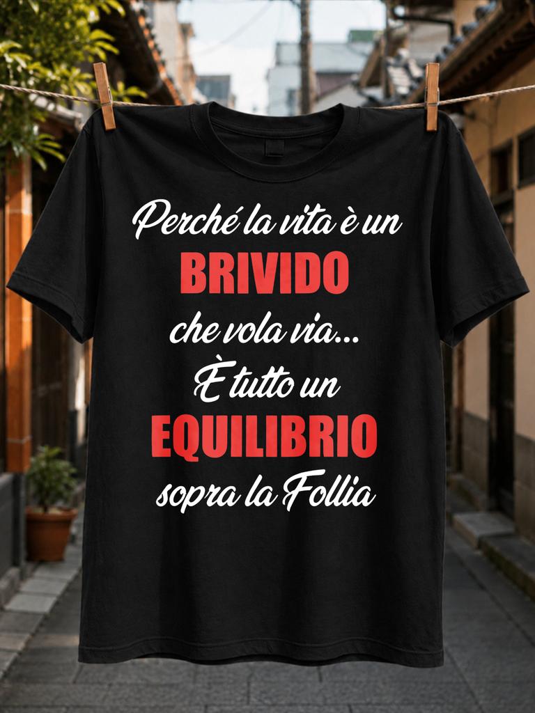 Italian Life Balance Quote Perche La Vita Un Brivido Text In Red And Script Typography Unisex All Unisex All Tshirt