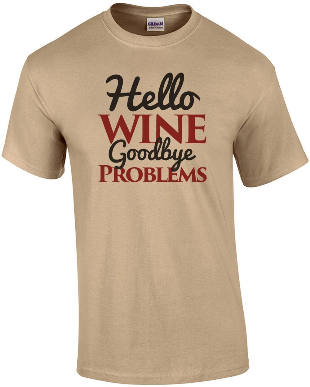 Hello Wine - Goodbye Problems - Funny wine t-shirt XL