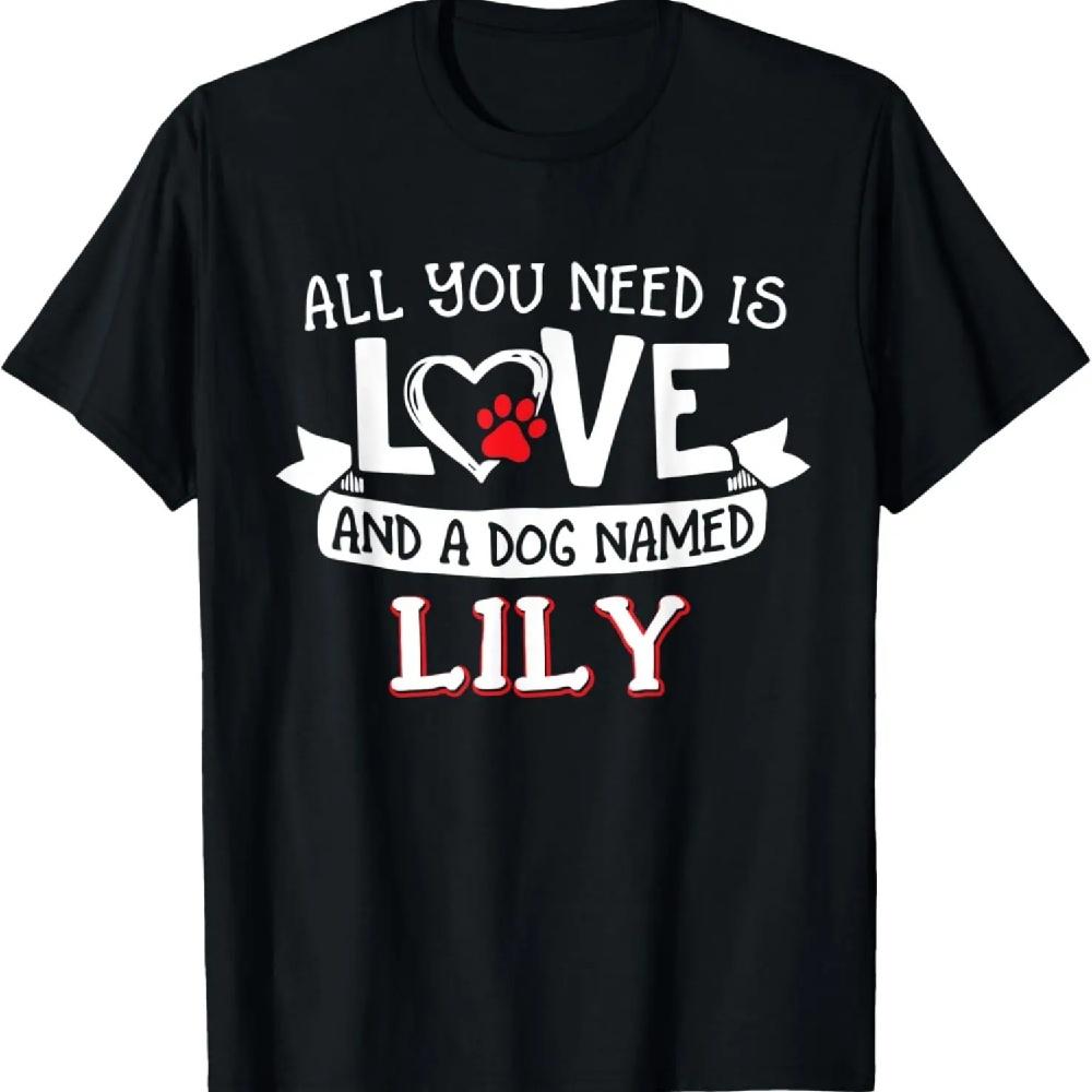 

All you need is love and a dog named Lily small large T-Shirt XXXL чорний