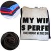 Funny My Wife Is Perfect She Bought Me This Graphic Tshirts Men Fashion Casual Tshirt 100 Cotton Loose Oversized T Shirt