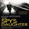 The Spys Daughter by Adam Brookes Paperback Book 9780751566413
