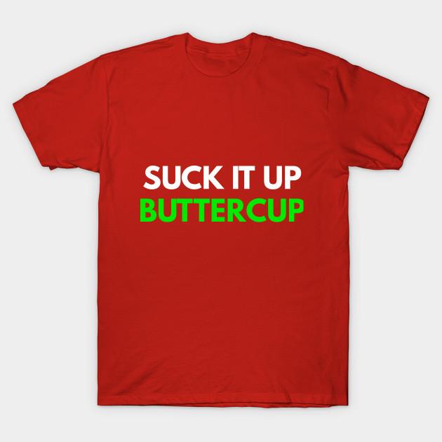Unisex Fashion TShirt Suck It Up Buttercup Print TShirt Plus Size XS-6XL T-Shirt 100%Cotton Tops O Neck Short Sleeve Tees