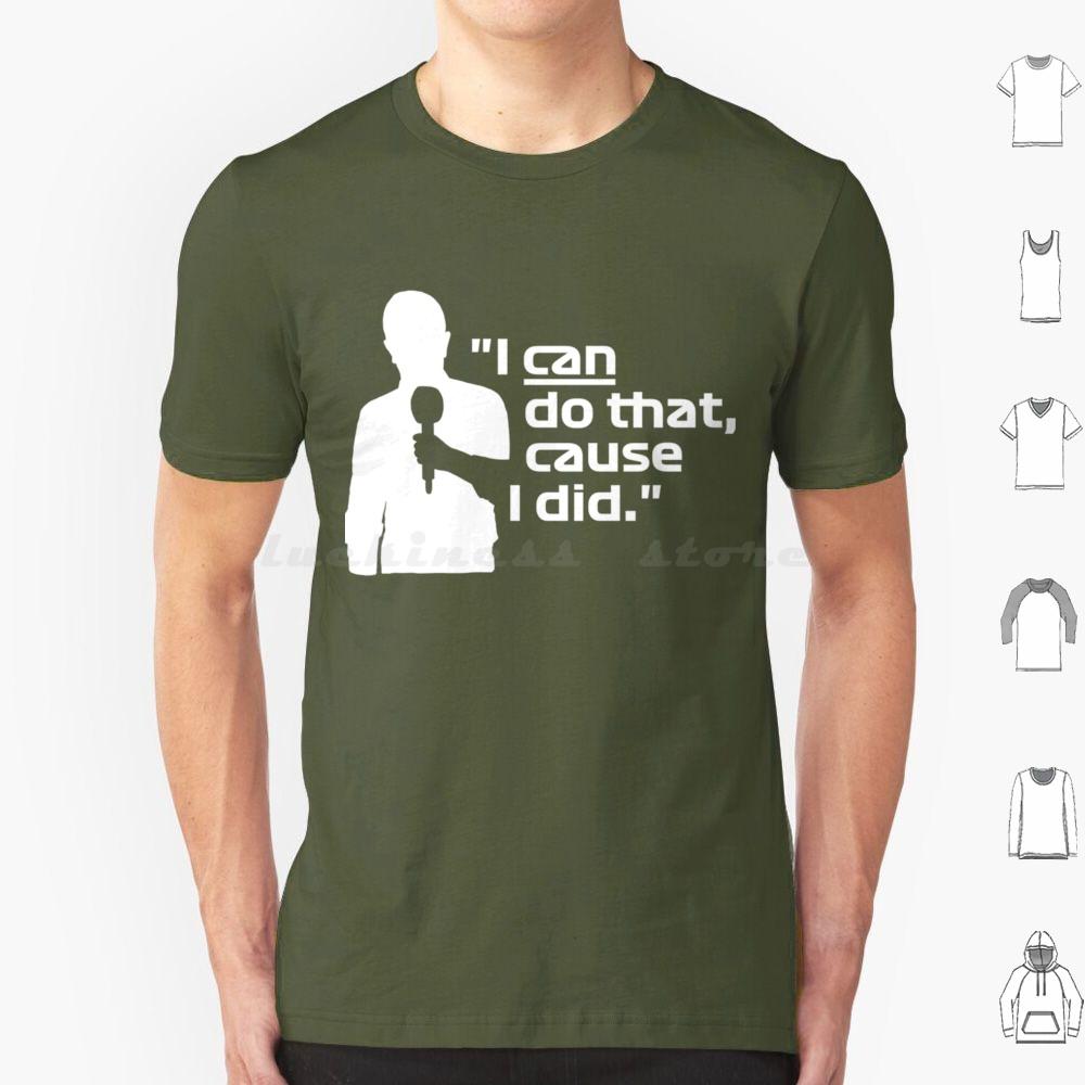 I Can Do That Cause I DidBrundle White Classic T Shirt 6xl Cotton Cool Tee I Can Do That Cause I Did Brundle White