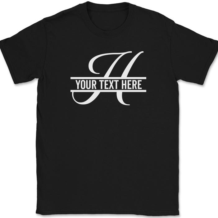 

Letter H Monogram Your Text Here Custom T-Shirt Personalize Family Tee 2XL