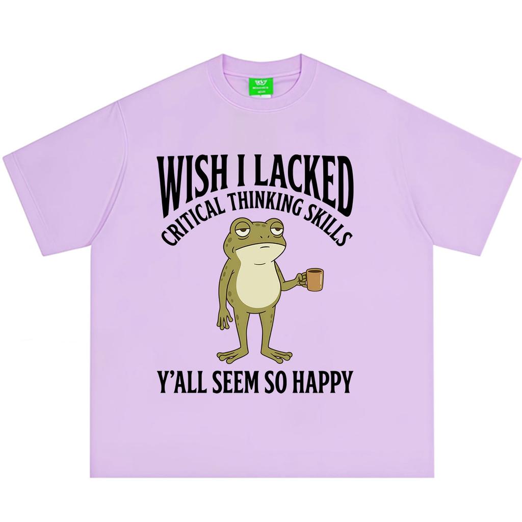 Wish I Lacked Critical Thinking Skills Yall Seem So Happy Funny Frog Meme Tshirt Unisex Unisex Cotton Loose Casual Summer Tshirts