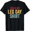 This Is My Leg Day Shirt Vintage Funny Gym Weight Lifting Gift Unisex T-Shirt