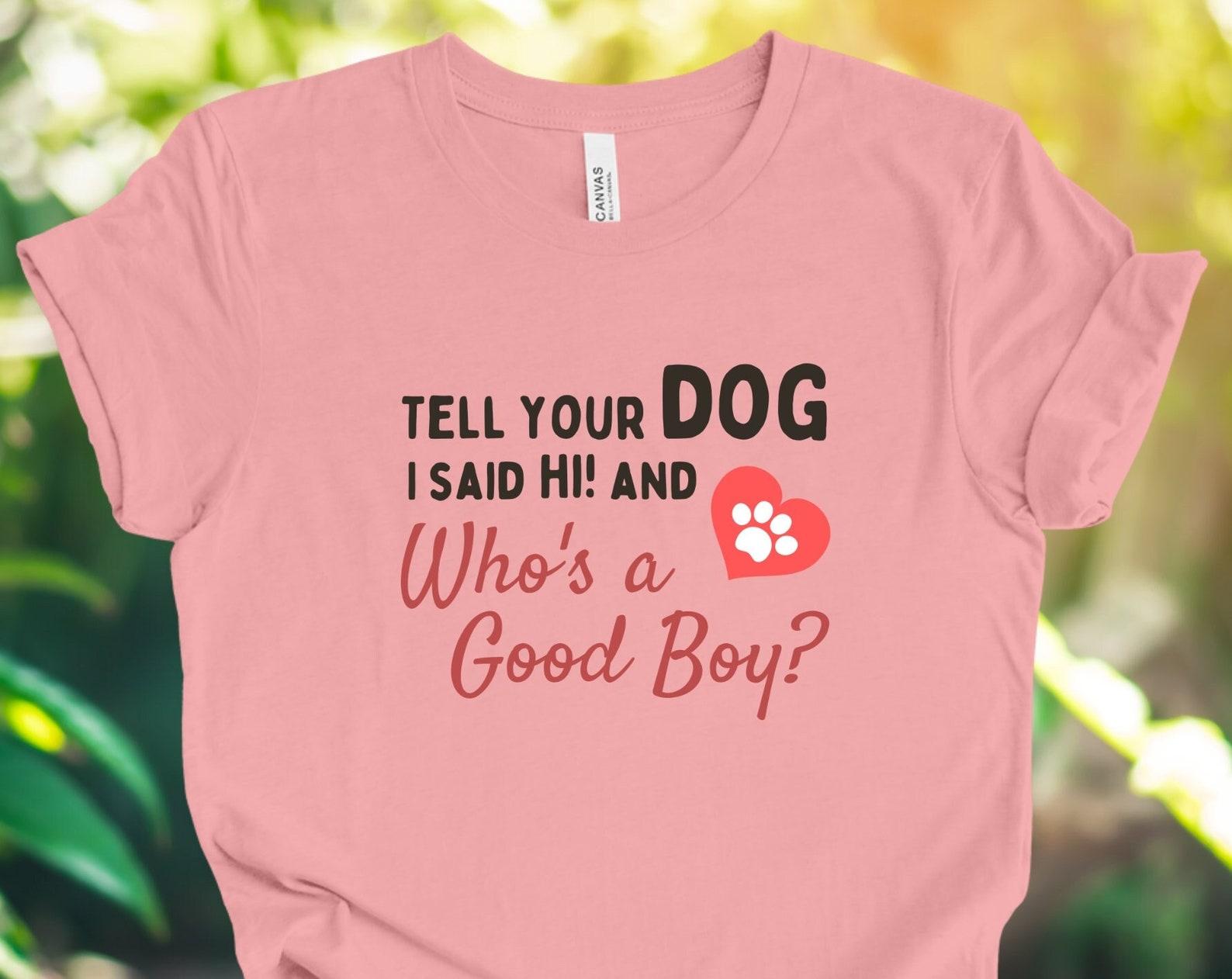 Dog Lover T-Shirt: Who s a Good Boy? Unisex Tee 3XL