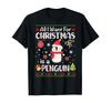 All I Want Is A Penguin For Christmas Ugly Xmas T-Shirt Full Size