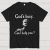 Gottes Beschäftigung Kann ich Ihnen helfen? Unisex 100% Baumwolle Sommer Lässig Kühl Locker T-Shirt