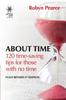The About Time : : 120 Time-saving Tips for Those with No Time Book