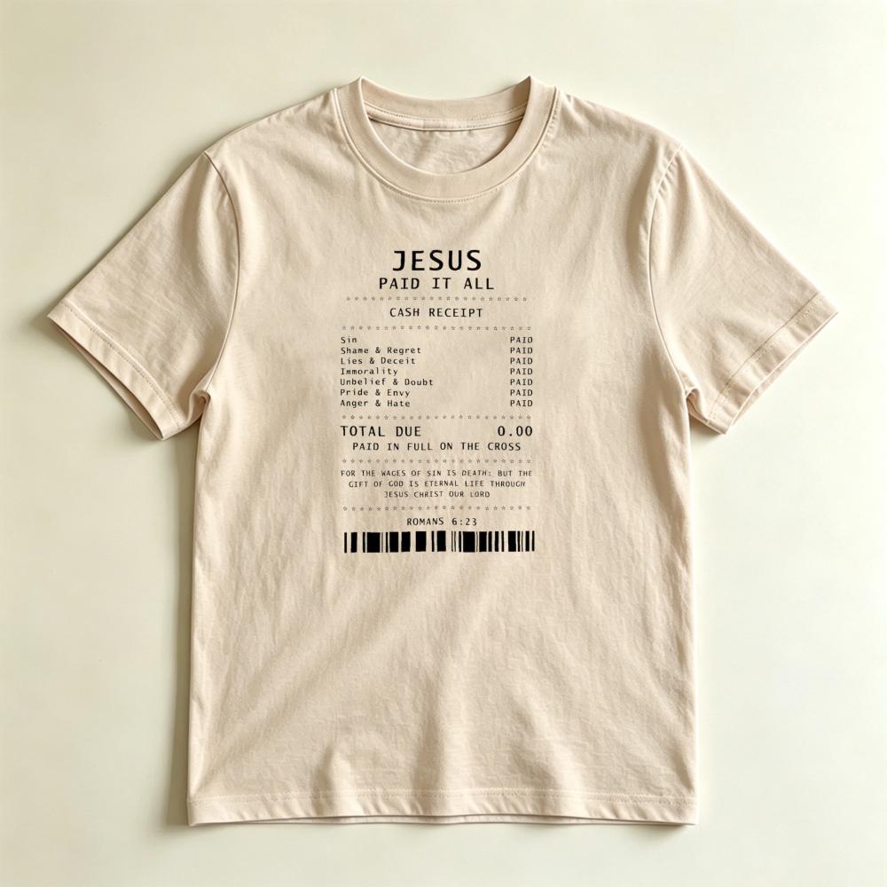 Jesus Paid It All Receipt Graphic TShirt Rounisexs 623 Bible Verse Christian Tee Religious Faith Inspirational Tshirt Unisex Unisex T