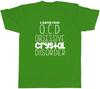 I Suffer from OCD Obsessive Crystal Disorder Funny Mens Tee T-Shirt