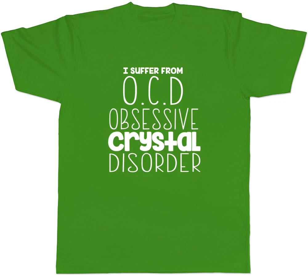 I Suffer from OCD Obsessive Crystal Disorder Funny Mens Tee T-Shirt XXXL