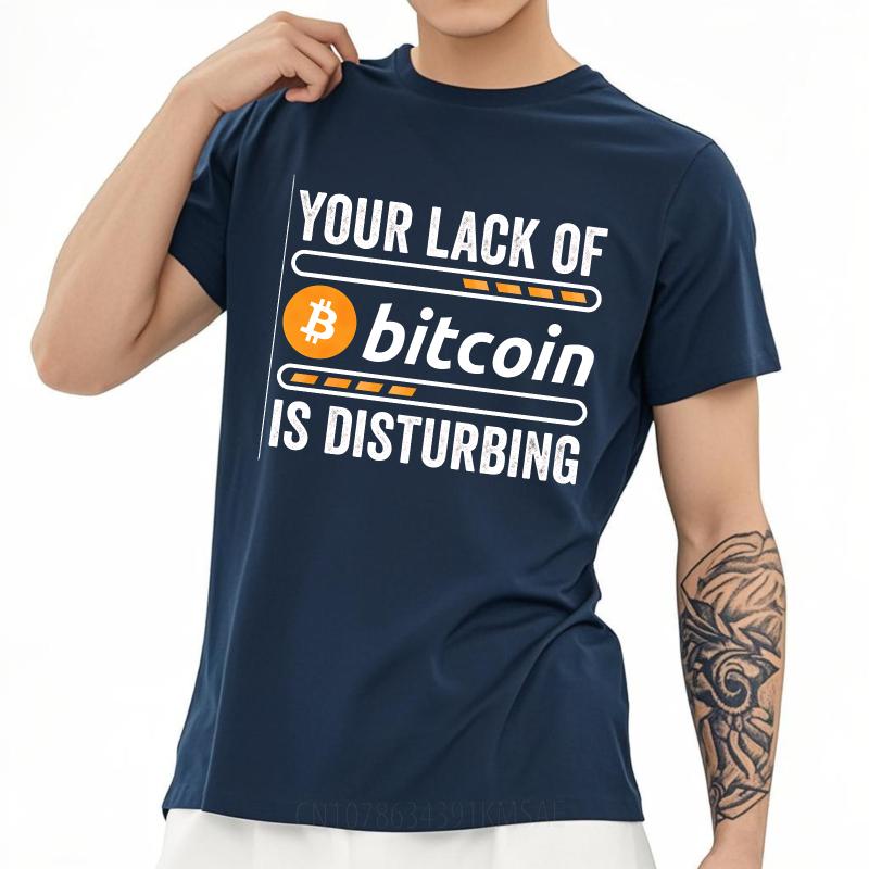 

Comfort Man Summer Tshirt Your Lack Of Bitcoin Is Disturbing Short Sleeve Breathable Crew Neck For Man Tee Shirt Teeshirt Male 4XL