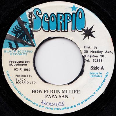 7-Zoll-Schallplatte PAPA SAN - How Fi Run Mi Life NONE Black Scorpio 1989 Jamaika Reggae, Ska & Dub Gebraucht