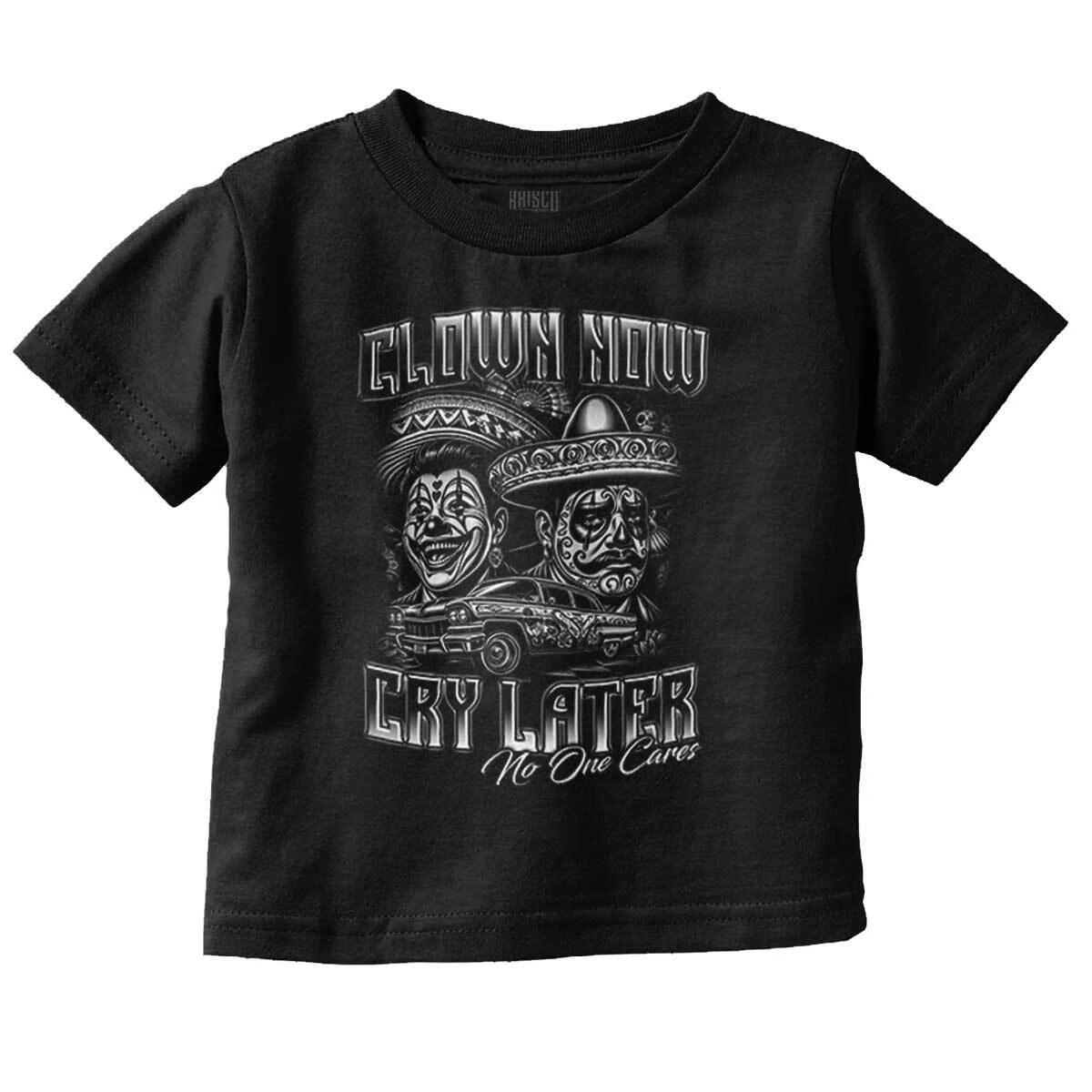 Clown Now Cry Later Mariachi Clown Low Rider Toddler Boy Girl Youth T Shirt Tee S