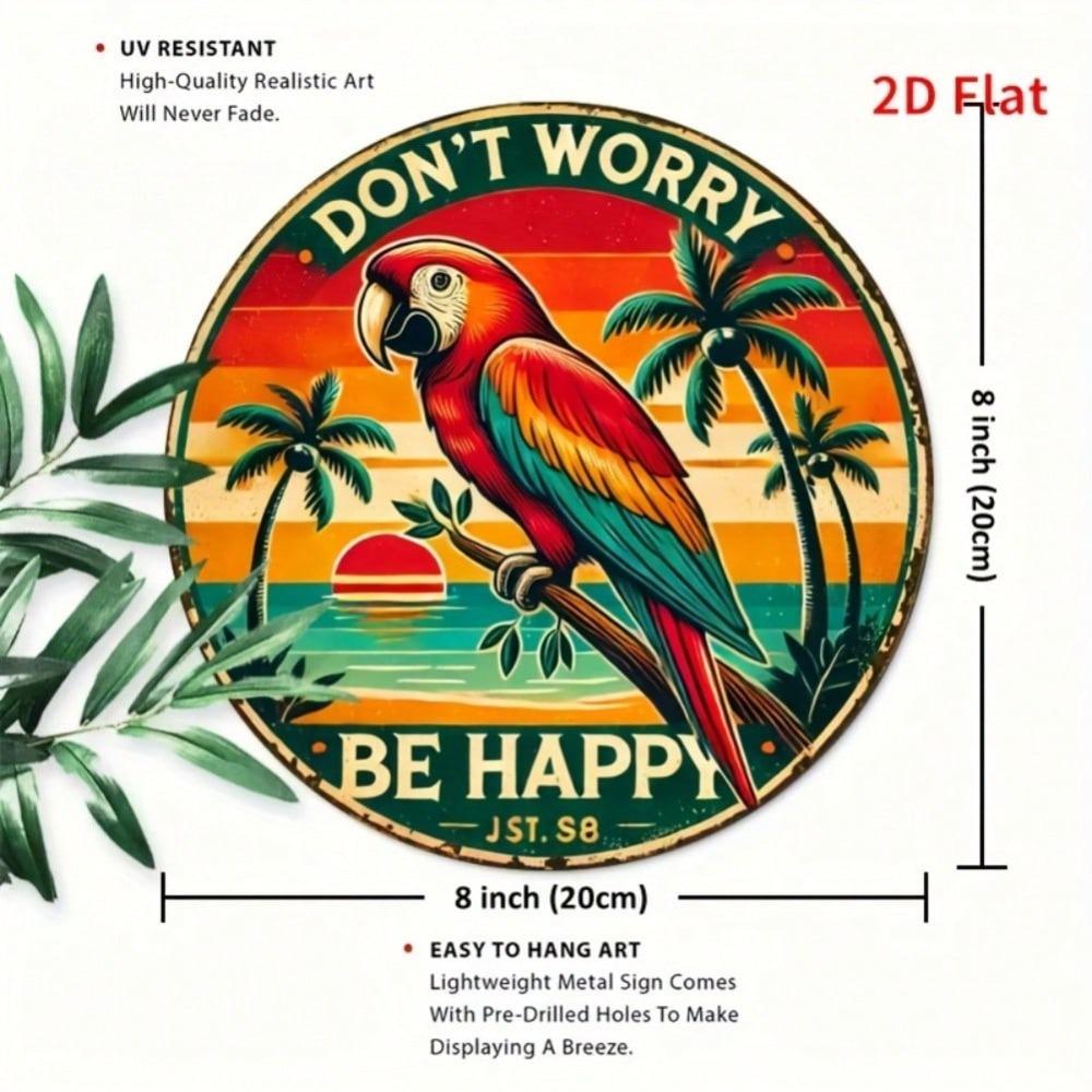 Metal Parrot Wall Art Round 20x20cm Tropical Sunset Palm Tree Sign Don't Worry Be Happy Gift for Living Room Bedroom Retro Decor