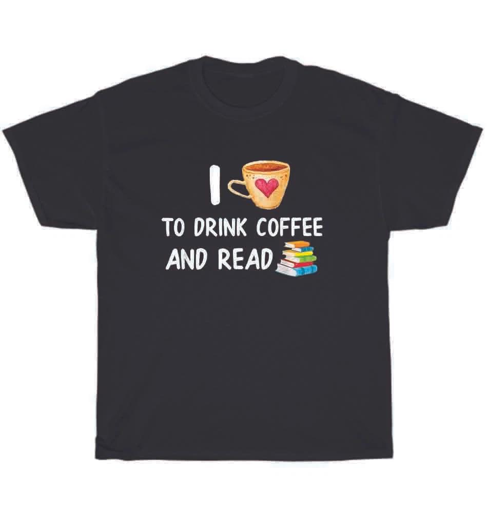I Love To Drink Coffee and Read Reading Book Nerd Librarian T-Shirt Unisex Gift XL