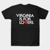 Virginia Is for Lovers T-Shirt S-5XL Fast Shipping Unisex T-Shirt