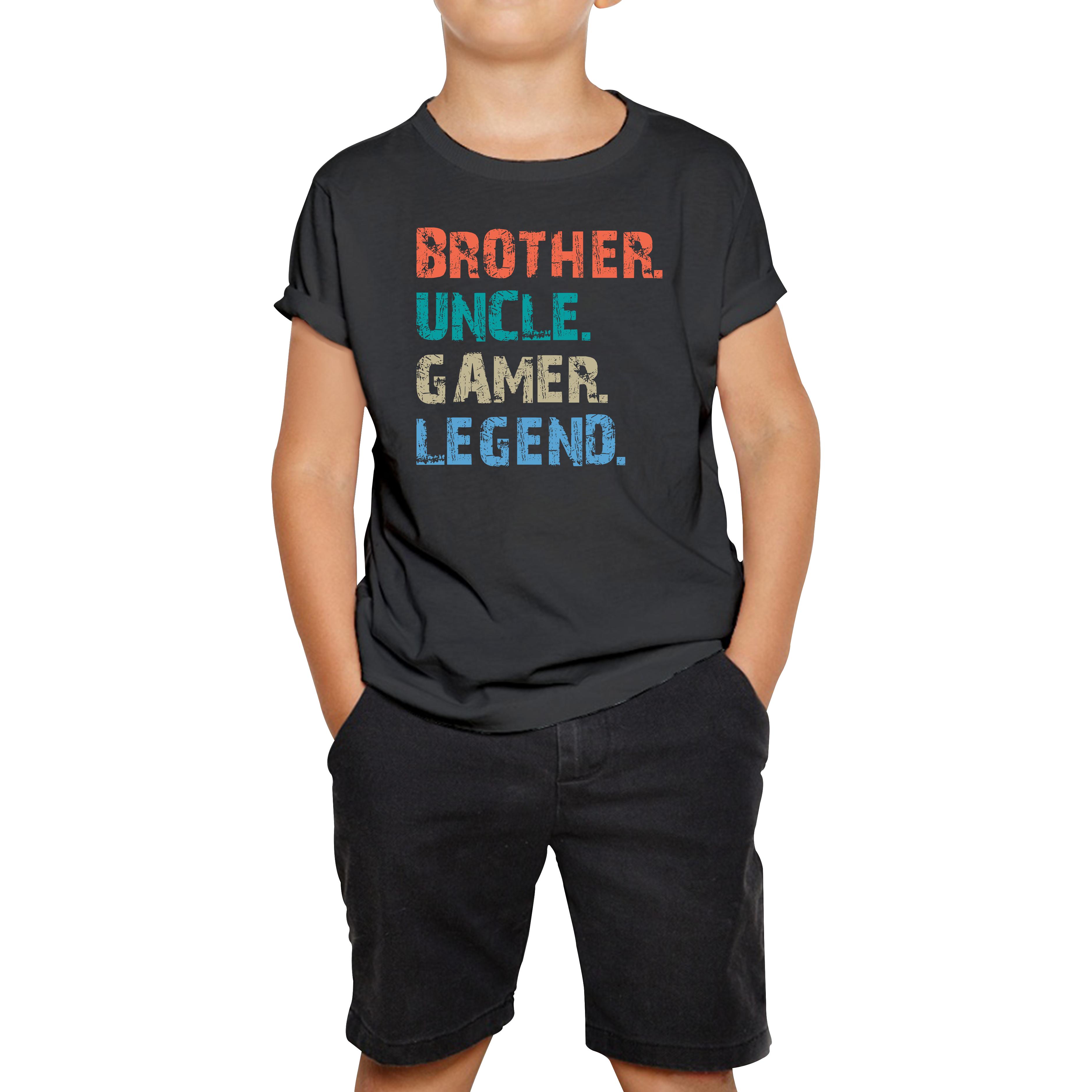 Brother Uncle Gamer Legend Funny Kids T Shirt 110