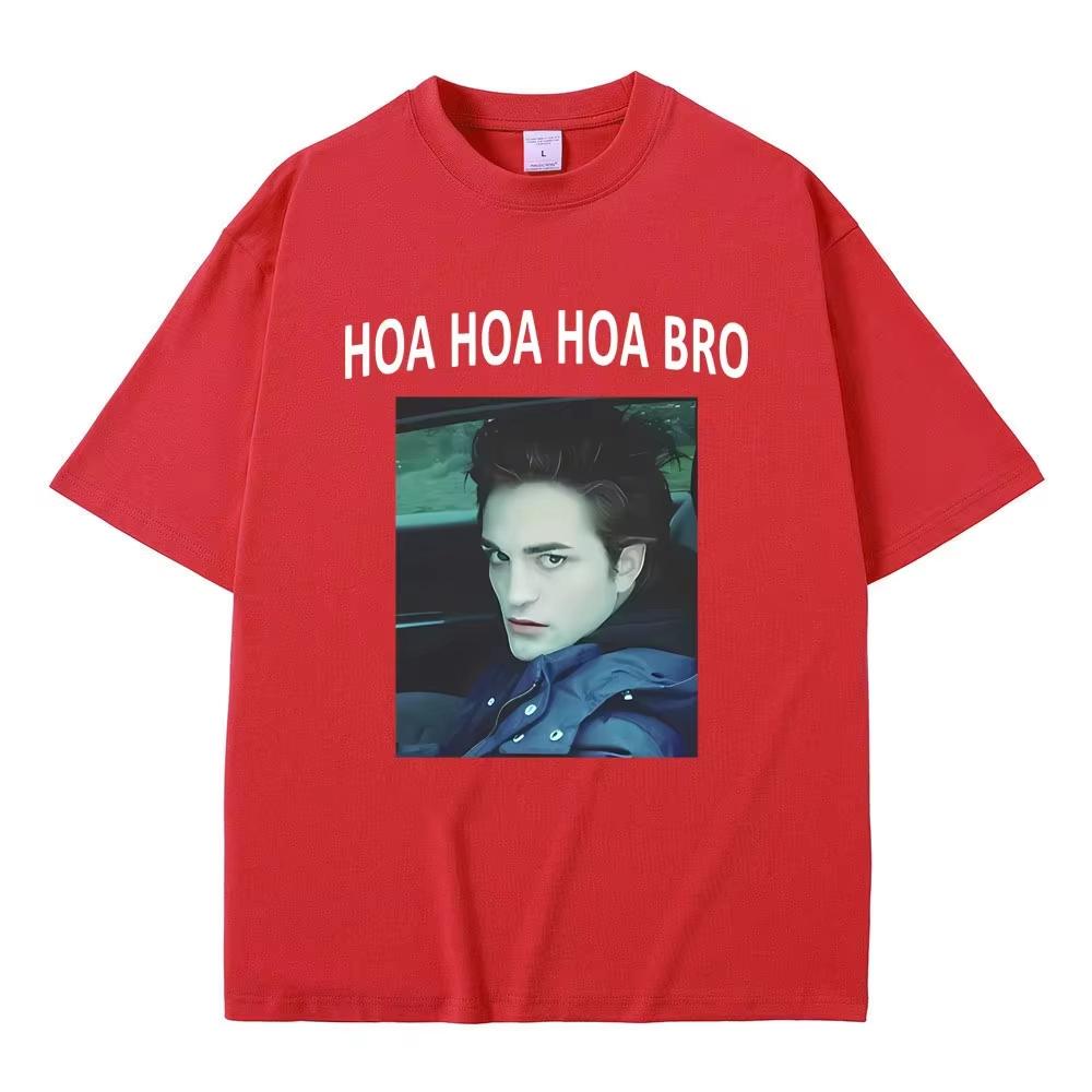 Movie Series Twilight Edward Cullen Hoa Hoa Hoa Bro T Shirt Robert Pattinson Funny Meme T-shirts Women Casual Oversized T-shirt