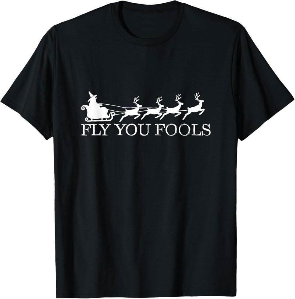 

Fly You Fools Christmas Santa Wizard Riding Reindeer Xmas T-Shirt 4XL