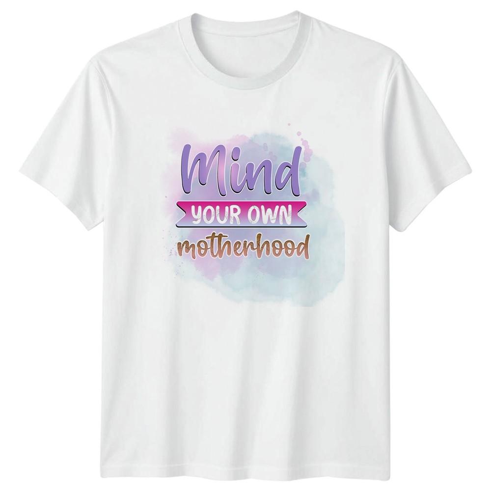 Mind Your Own TShirt Mom Life Motherhood Mothers Day Gift For Her S