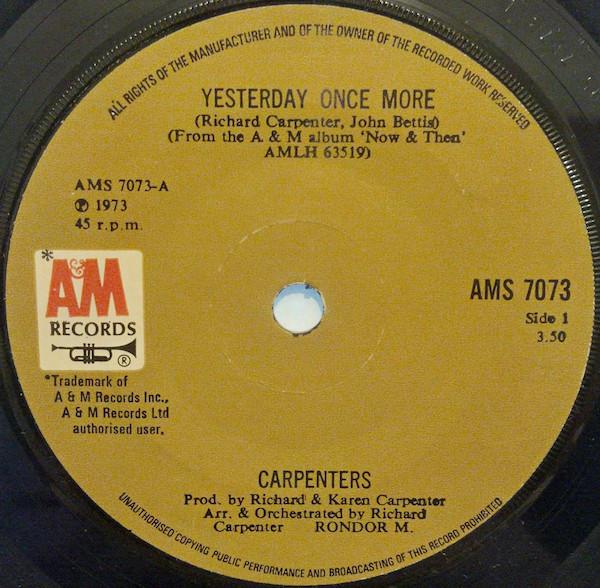 

7inch Record CARPENTERS - Yesterday Once More AMS7073 A&M Records 1973 UK Rock Used