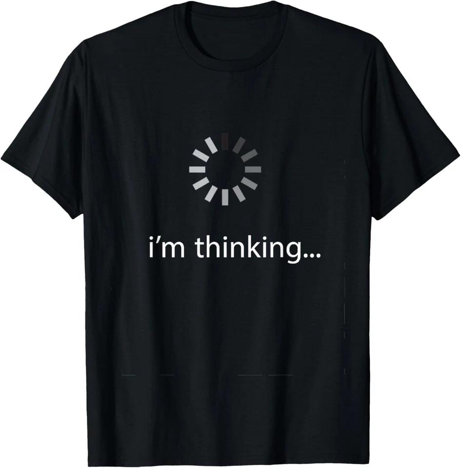 I m Thinking ... Stand By, I m Processing This .. funny T-Shirt XL