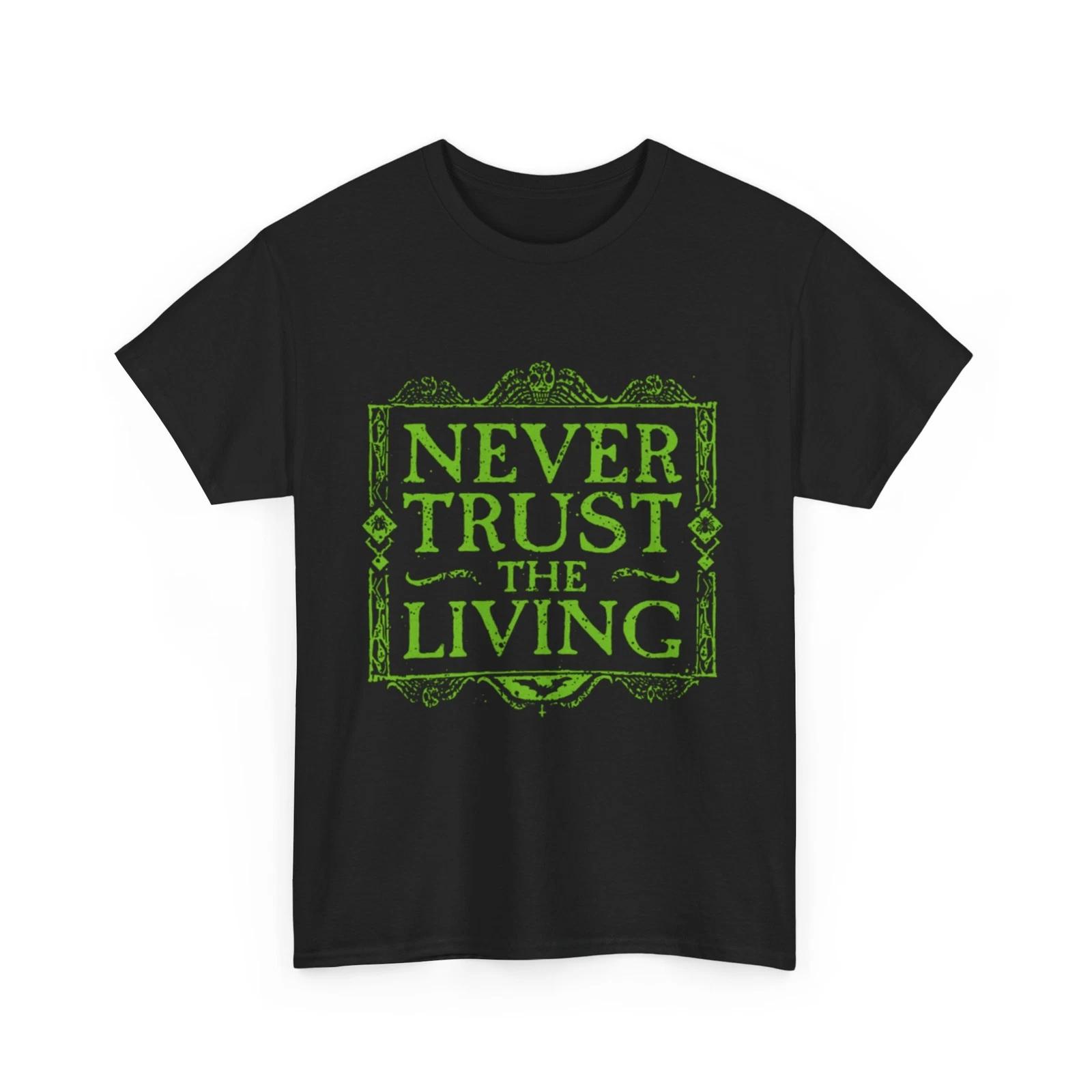 Never Trust The Living T-Shirt M