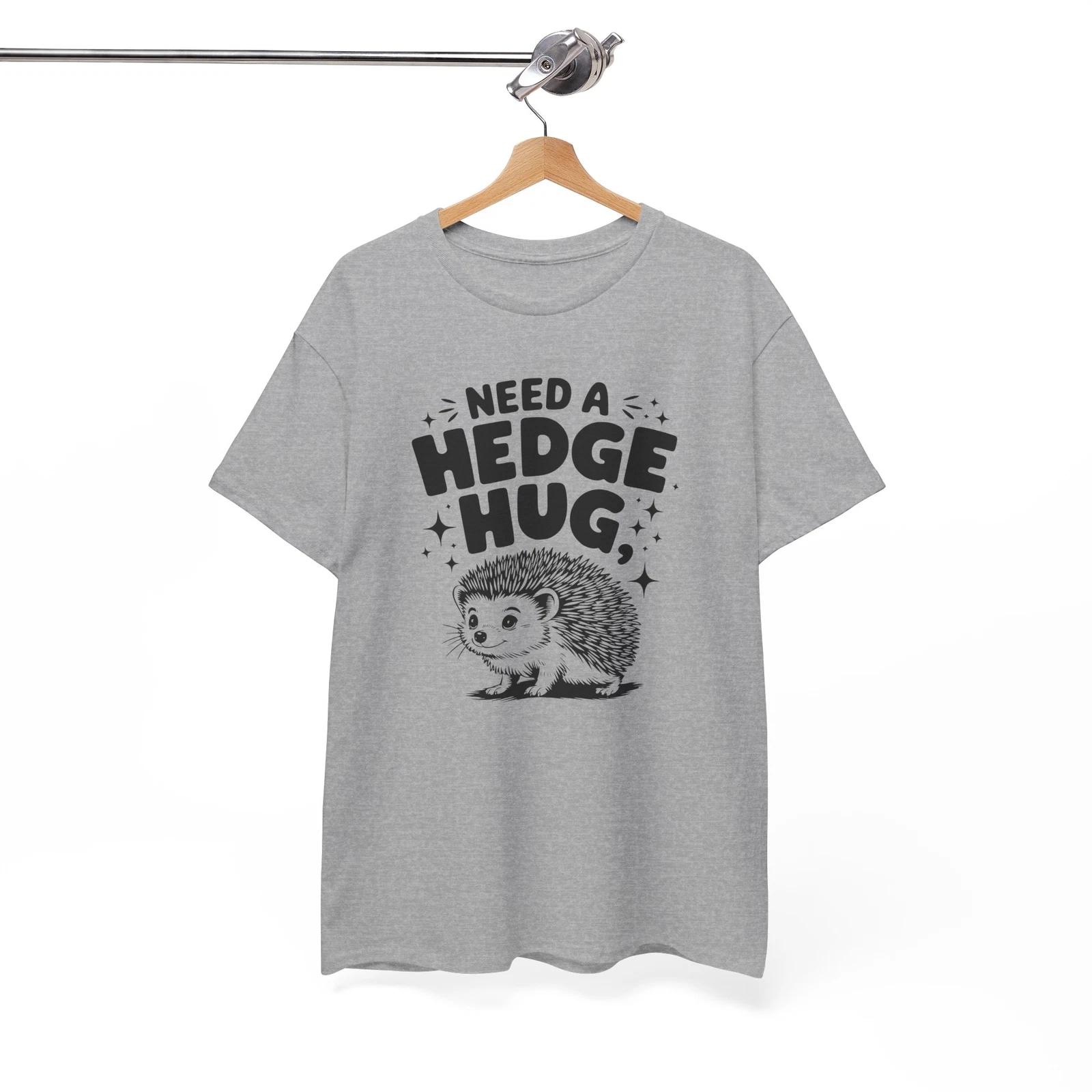 Wacky & Weird Funny T-Shirt - Graphic Tee NEED A HEDGE HUG T-Shirt S