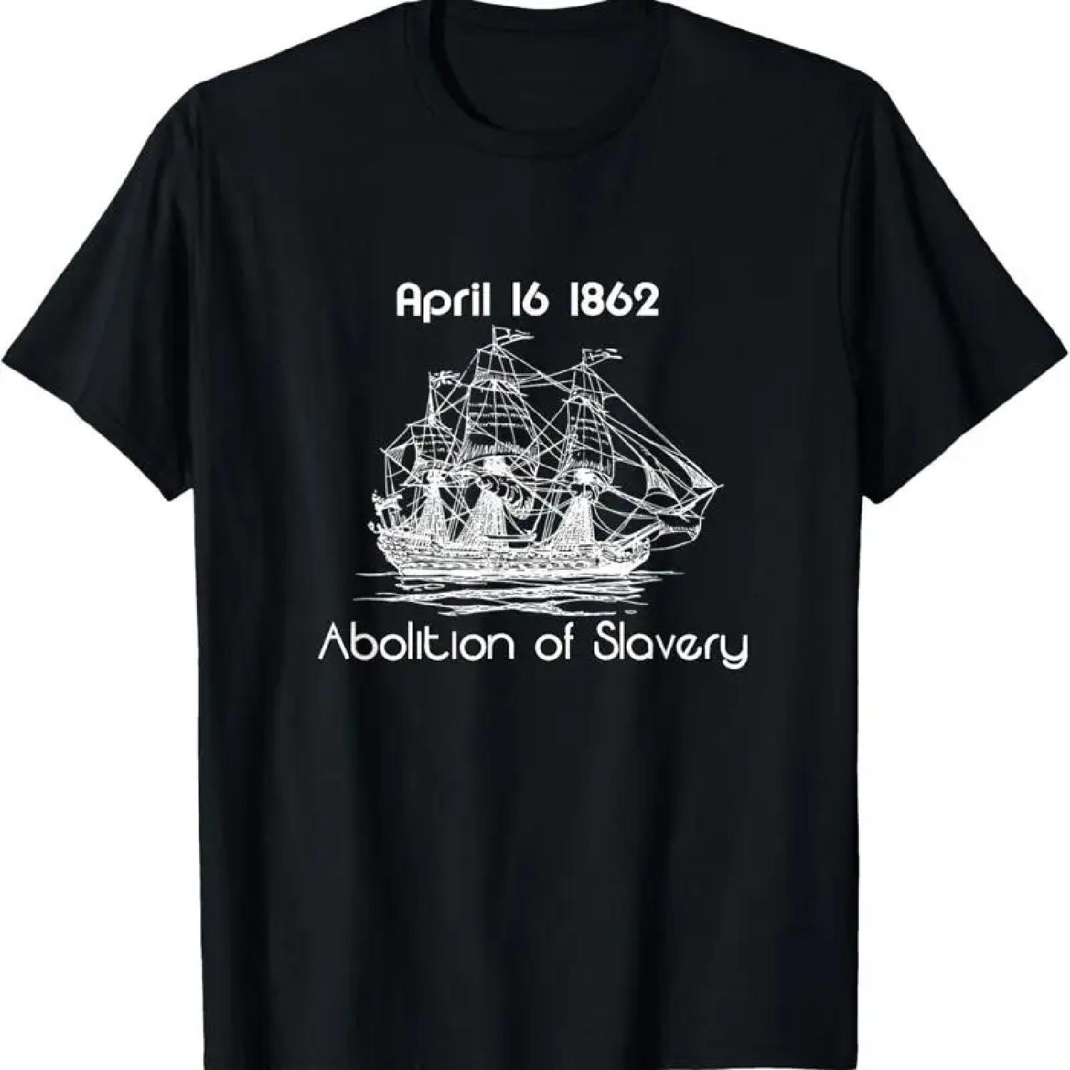 April 16 1862 Abolition Of Slavery Emancipation Day T Shirt S