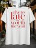Immer zu spät, aber das Warten lohnt sich Elegante rote Serifenschrift mit feinen Linien und Diamantakzent Unisex Alle T-Shirts