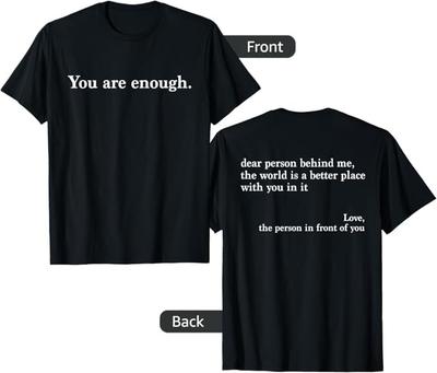Cara Persona Dietro di Me Sei Abbastanza Amore Consapevolezza Pace T-Shirt