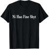 Ni Hao Fine Shyt Meme Slogan T-Shirt Graphic T Shirts Women Cartoon Print T-shirt Woman Tops