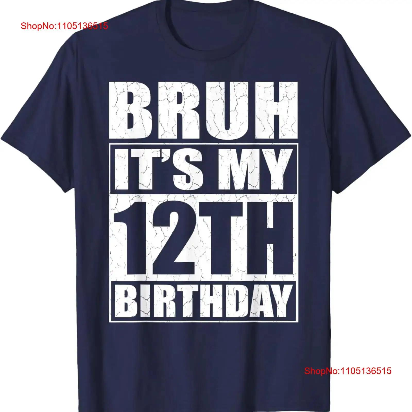

Bruh It s My 12th Birthday I m 12 Year Old T Shirt vintage Washed Versatile graphic Slightly Top For Everyday Wear Unisex 5XL різнокольоровий