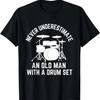 Nigdy Nie Niedoceniaj Starego Mężczyzny Z Bębnami Koszulka (3)
