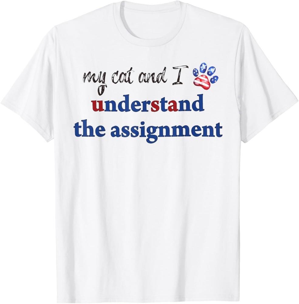 

My Cat and I Understand the Assignment T-Shirt 3XL